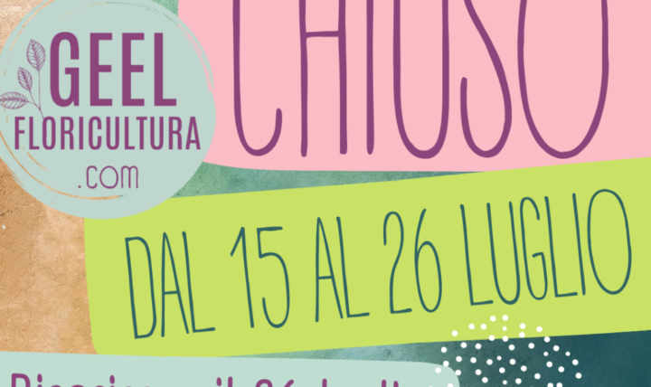 Chiusi per ferie dal 15 al 26 luglio!