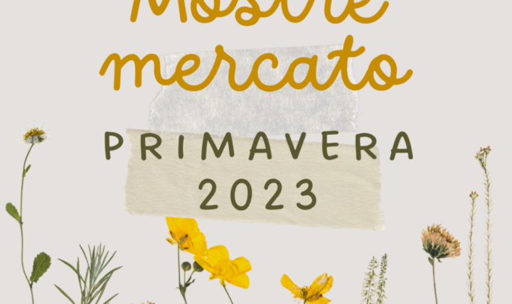 Mostre di primavera: Marzo, Aprile e Maggio 2023