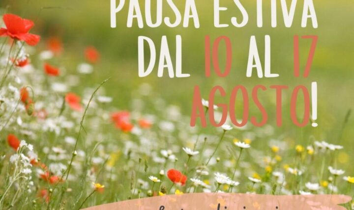 Chiusi per ferie dal 10 al 17 agosto!